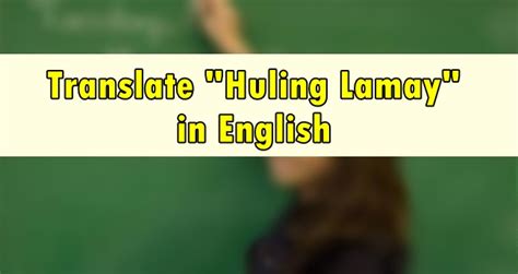 Huling Lamay in English .